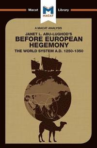 bokomslag An Analysis of Janet L. Abu-Lughod's Before European Hegemony