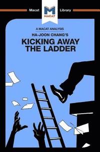 bokomslag An Analysis of Ha-Joon Chang's Kicking Away the Ladder
