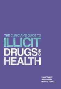 bokomslag The Clinician's Guide to Illicit Drugs and Health