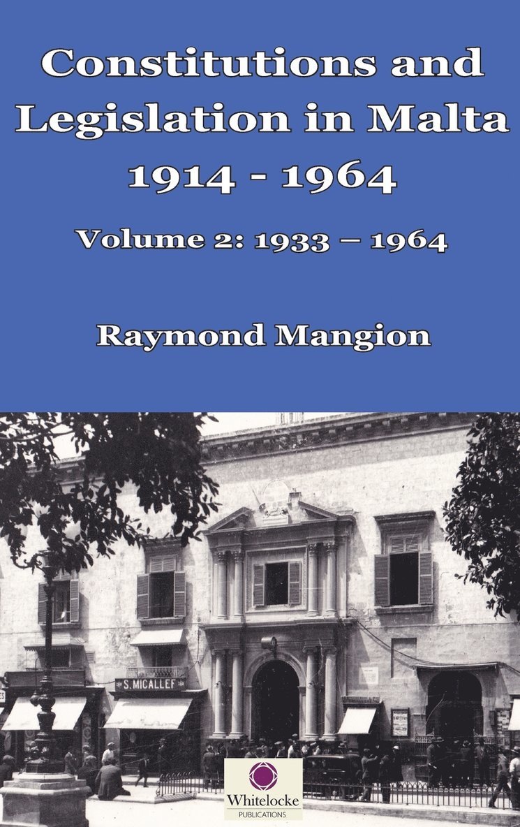 Raymond M Mangion, Raymond M. Mangion - Constitutions and Legislation in Malta 1914 - 1964, Inbunden
