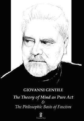 Giovanni Gentile - Theory of Mind as Pure Act, Inbunden