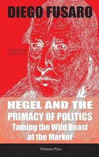 bokomslag Hegel and the Primacy of Politics