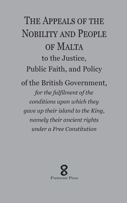 bokomslag The Appeals of the Nobility and People of Malta