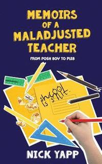 bokomslag Memoirs of a Maladjusted Teacher