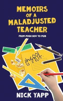 Memoirs of a Maladjusted Teacher 1