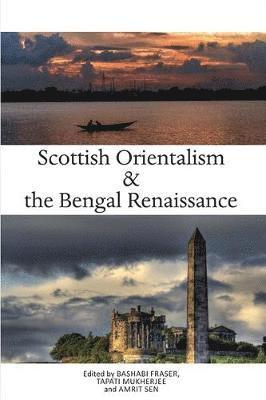 Scottish Orientalism and the Bengal Renaissance 1