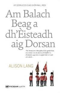 bokomslag Am Balach Beag a dh'Èisteadh aig Dorsan