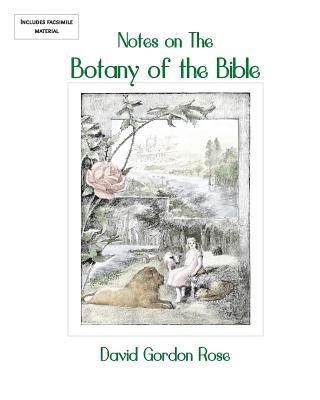 David Gordon Rose - Notes on the Botany of the Bible, Häftad
