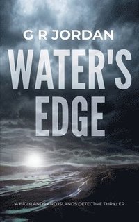 bokomslag Water's Edge: A Highlands and Islands Detective Thriller