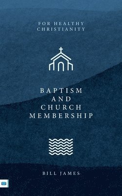 bokomslag Baptism and Church Membership