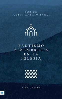 Bill James - Baptism and Church Membership (Spanish translation), Häftad