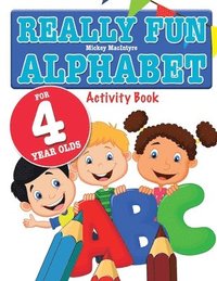 bokomslag Really Fun Alphabet For 4 Year Olds