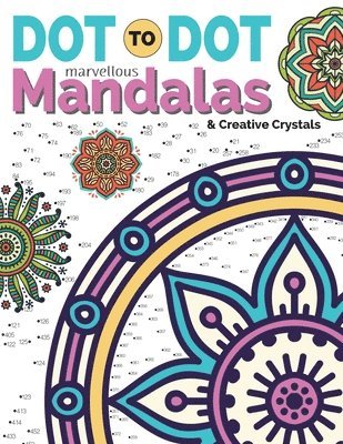 Dot To Dot Marvellous Mandalas & Creative Crystals 1