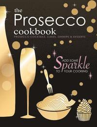 bokomslag The Prosecco Cookbook