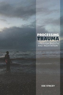 Processing Trauma 1