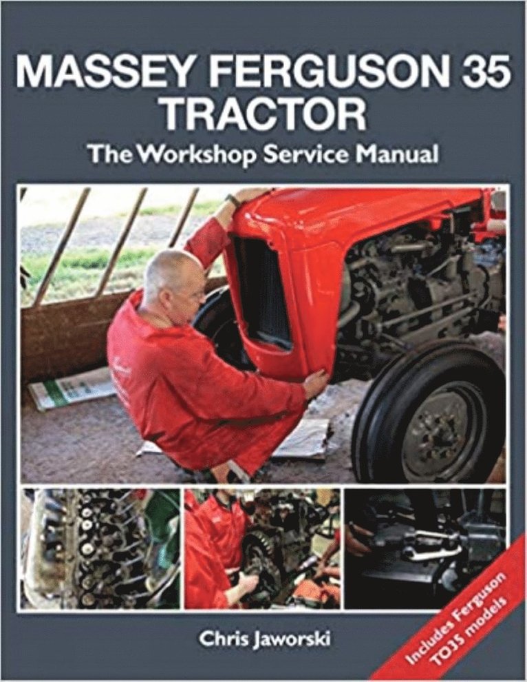 Chris Jaworski - Massey Ferguson 35 Tractor - Workshop Service Manual, Inbunden