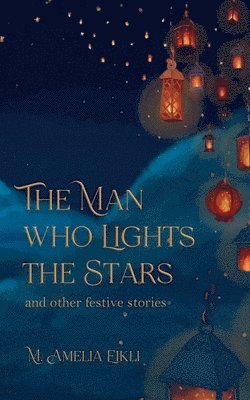 M. Amelia Eikli - Man who Lights the Stars, Häftad