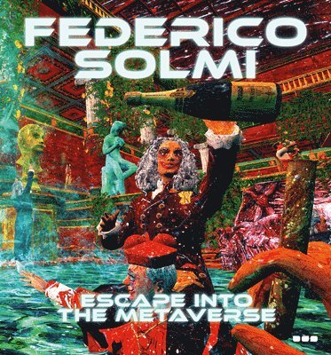 Federico Solmi: Escape Into The Metaverse 1