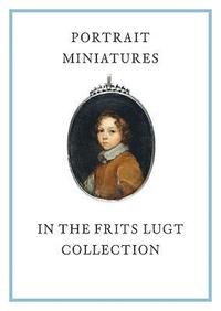 bokomslag Portrait Miniatures in the Frits Lugt Collection