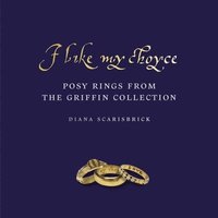 bokomslag I like my choyse: Posy Rings from The Griffin Collection