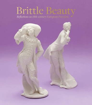 Andreina D’Agliano, Claudia Lehner-Jobst, Errol Manners, Rosalind Savill, Selma Schwartz - Brittle Beauty, Inbunden