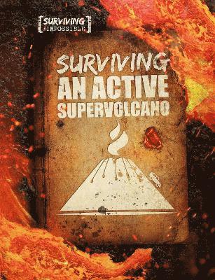 Surviving an Active Supervolcano 1