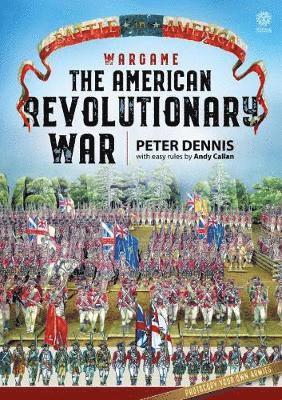 Peter Dennis - Wargame - The American Revolutionary War, Häftad