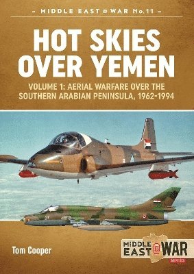 bokomslag Hot Skies Over Yemen: Aerial Warfare Over the Southern Arabian Peninsula Volume 1