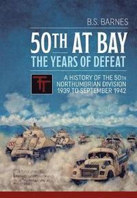 bokomslag 50th at Bay - the Years of Defeat