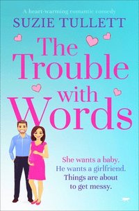 bokomslag The Trouble with Words: A Heart-Warming Romantic Comedy