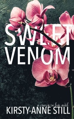 Still Kirsty-Anne - Sweet Venom, Häftad