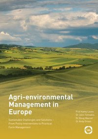 bokomslag Agri-environmental Management in Europe: Sustainable Challenges and Solutions - From Policy Interventions to Practical Farm Management