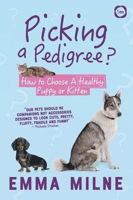 bokomslag Picking a Pedigree: How to Choose A Healthy Puppy or Kitten