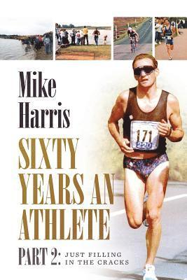 Sixty Years an Athlete Part 2 1