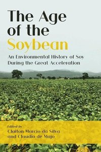 bokomslag The Age of the Soybean