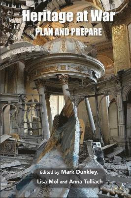 Mark Dunkley, Lisa Mol, Anna Tulliach - Heritage at War, Inbunden