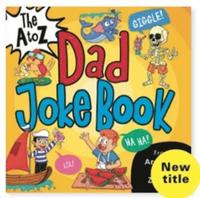 bokomslag The A to Z Dad Joke Book