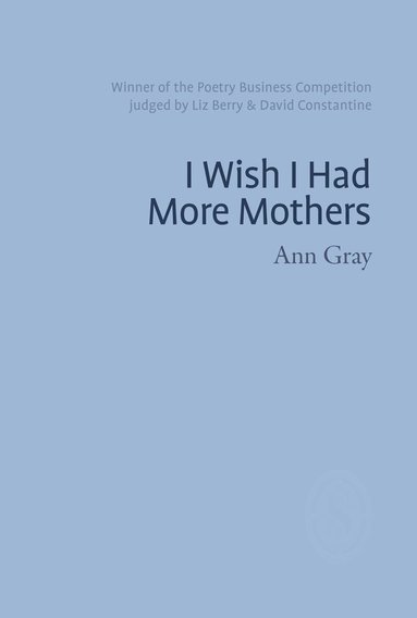 Ann Gray - I Wish I Had More Mothers, Häftad