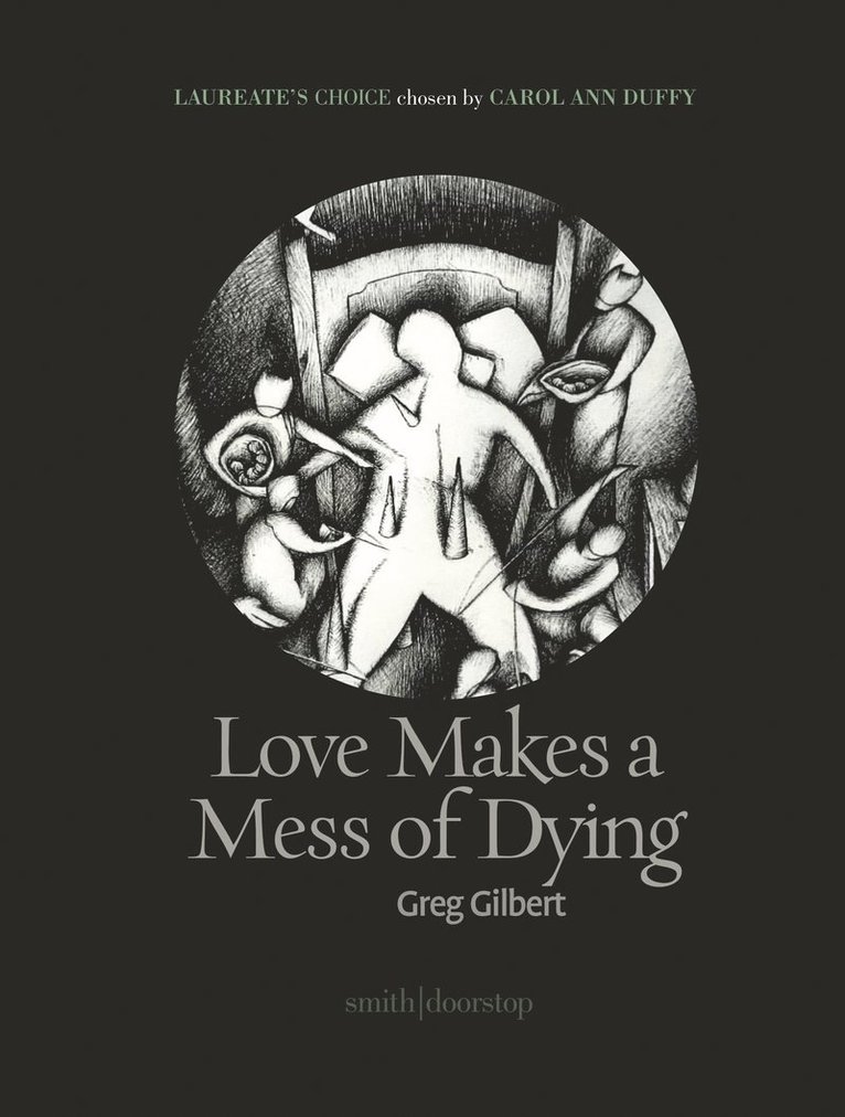 Greg Gilbert - Love Makes a Mess of Dying, Häftad