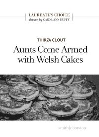 bokomslag Aunts Come Armed with Welsh Cakes