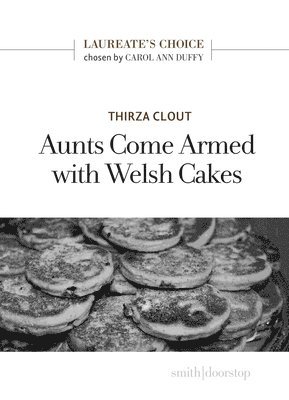 Thirza Clout - Aunts Come Armed with Welsh Cakes, Häftad