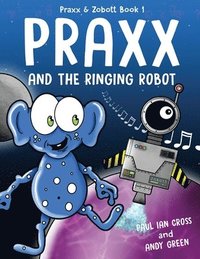 bokomslag Praxx and the Ringing Robot