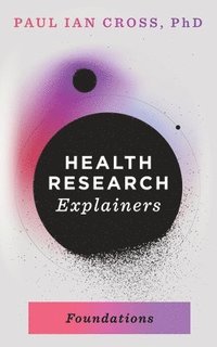 bokomslag Health Research Explainers: Foundations