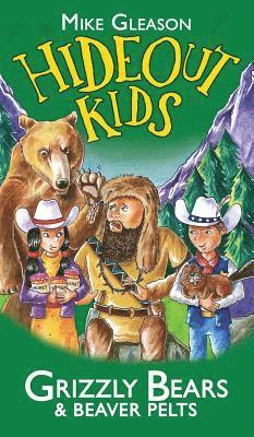 Grizzly Bears & Beaver Pelts: Book 3 1