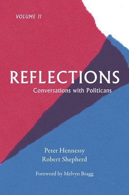 Peter Hennessy, Robert Shepherd - REFLECTIONS, Inbunden