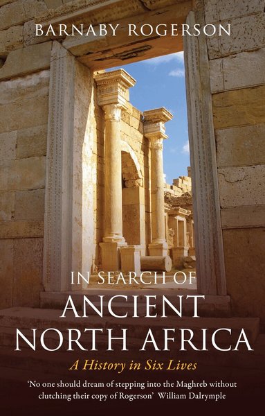 Barnaby Rogerson - In Search of Ancient North Africa, Häftad