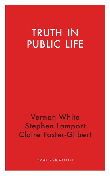 Claire Foster-Gilbert, Stephen Lamport, Vernon White - Truth in Public Life, Häftad