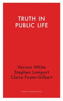 Claire Foster-Gilbert, Stephen Lamport, Vernon White - Truth in Public Life, Häftad