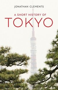 bokomslag A Short History of Tokyo