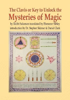 bokomslag Clavis or Key to Unlock the MYSTERIES OF MAGIC